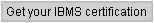 Get Your IBMS Certification